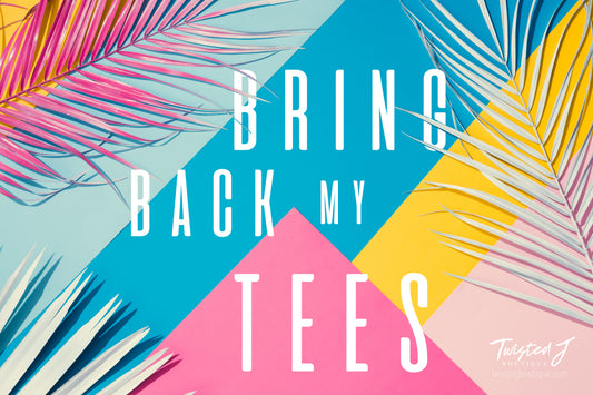 Bring Back My Tees!!